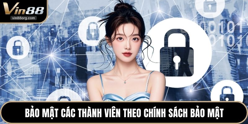 Bảo mật các thành viên theo chính sách bảo mật