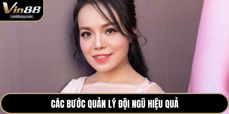 Các bước quản lý đội ngũ hiệu quả