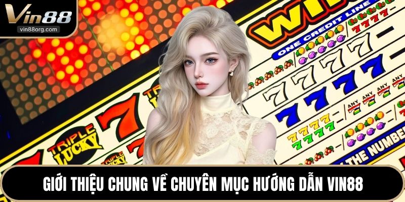 Giới thiệu chung về chuyên mục hướng dẫn VIN88