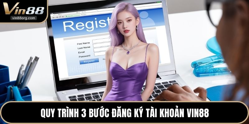 Quy trình 3 bước đăng ký tài khoản VIN88