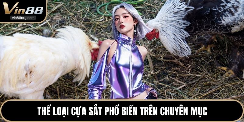 Thể loại cựa sắt phổ biến trên chuyên mục